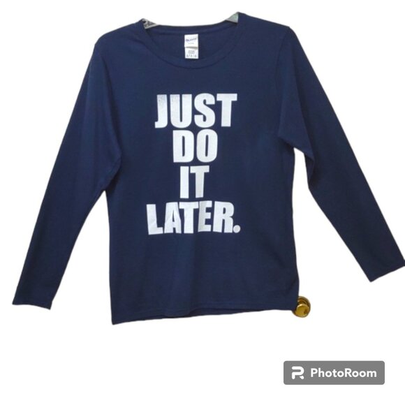 Gildan Tops - Gildan "Just Do It Later" Crewneck LS 100% Cotton Navy White Letters Graphic Tee